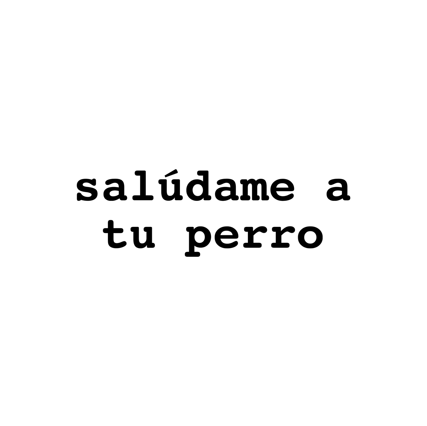 salúdame a tu perro - Sticker