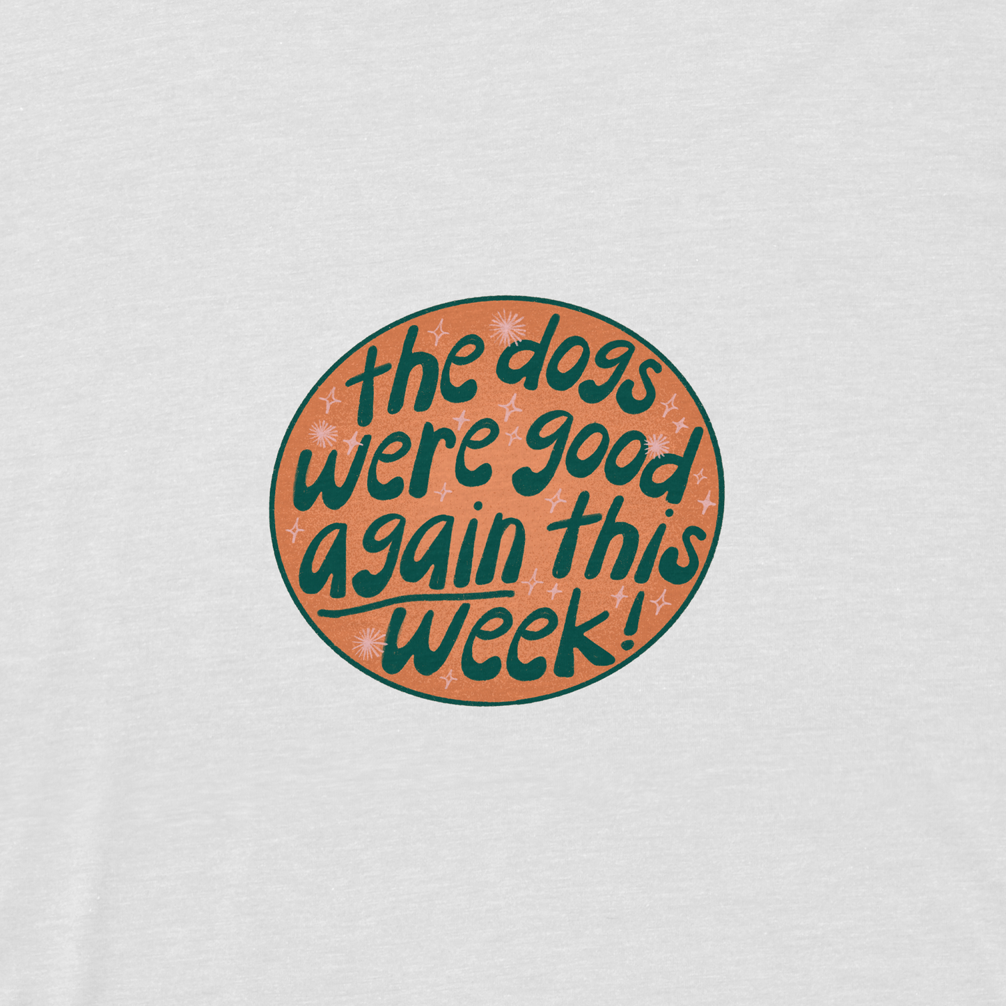The Dogs Were Good Again Tee - White
