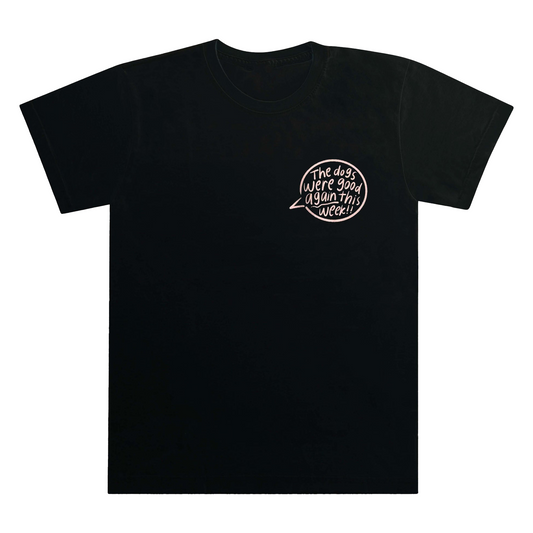 The Dogs Were Good Again Tee - Black