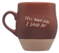 Tell Your Dog I Said Hi Ceramic Mug - Brown