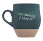 Tell Your Dog I Said Hi Ceramic Mug - Dark Green