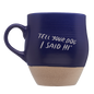 Tell Your Dog I Said Hi Ceramic Mug - Blue