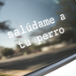 salúdame a tu perro - Sticker